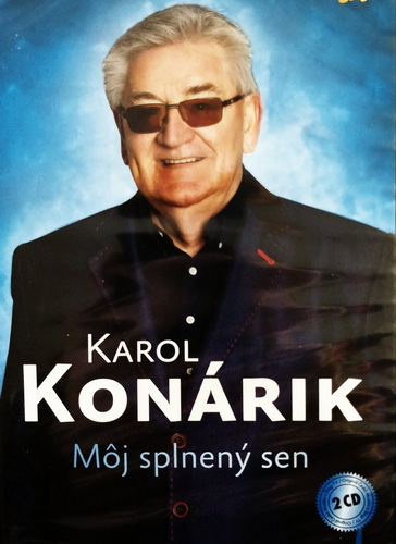 Karol Konárik - Môj splnený sen 2CD