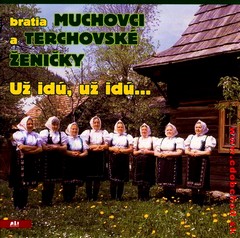 Bratia Muchovci a Terchovské ženičky - Už idú, už idú... - CD