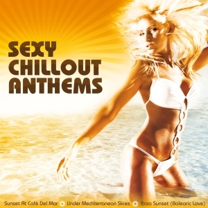 Sexy Chillout Anthems 