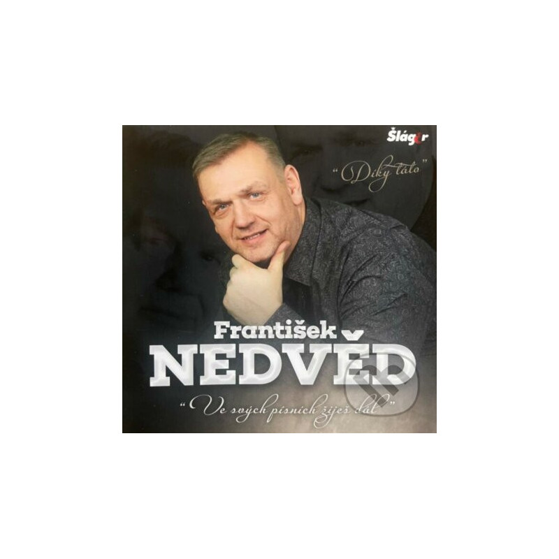 Frantisek Nedved - Ve Svych Pisnich Zijes Dal (CD)