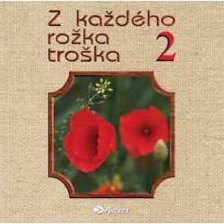Z kazdeho rozka troska 2