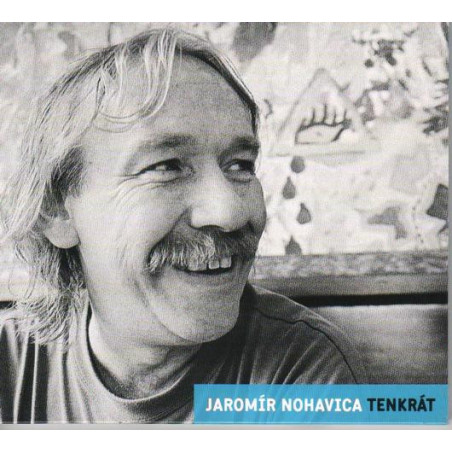 JAROMIR NOHAVICA - TENKRAT: NOSTALGIE 90.LET