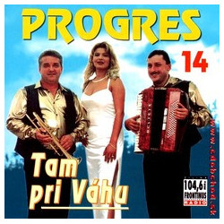 PROGRES 14 - Tam pri Vahu /KAZETA !/