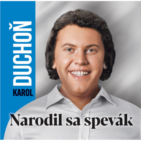 Karol Duchoň - Narodil sa spevák