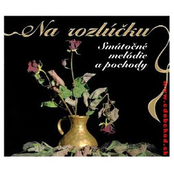 Na rozlucku - Smutocne pochody a melodie