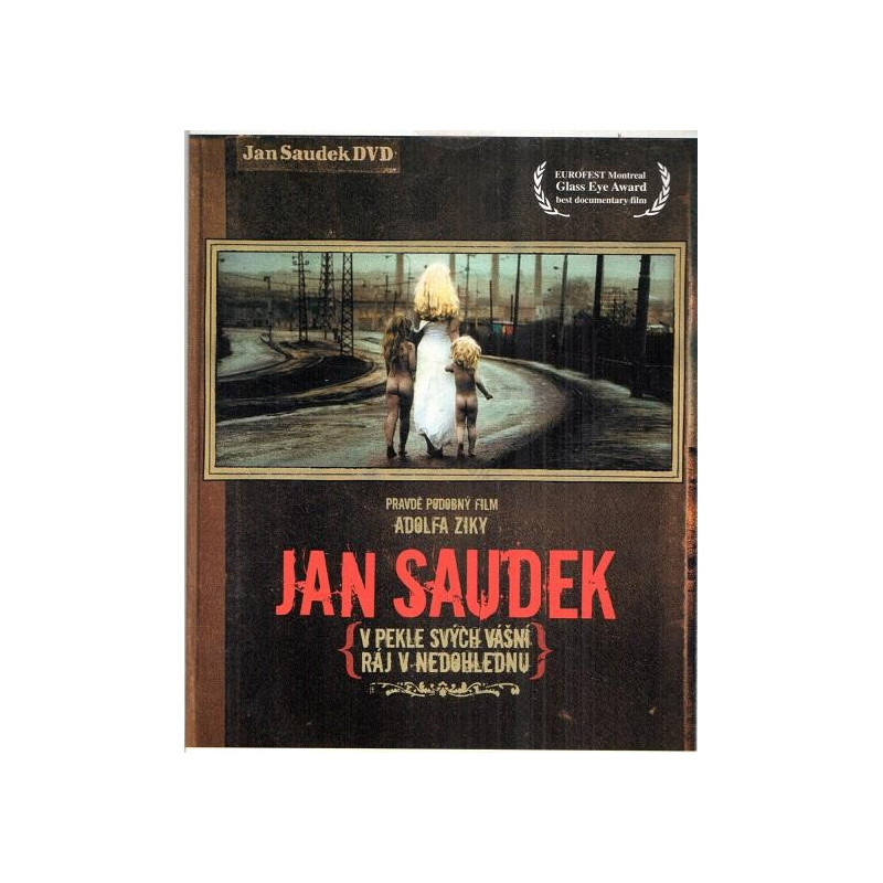 Jan Saudek - V pekle svych vasni, raj v nedohlednu (DVD)