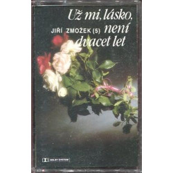 JIRI ZMOZEK - Uz mi lasko neni 20 let 1. /KAZETA !/