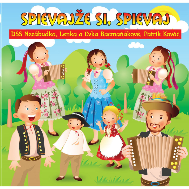 Lenka a Evka Bacmanakove / DSS Nezabudka / Kovac - Spievajze si, spievaj (cd)