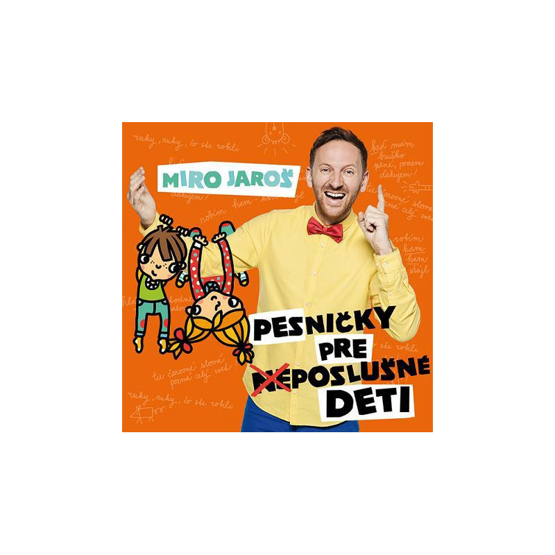 Miro Jaros - Pesnicky pre (ne)poslusne deti