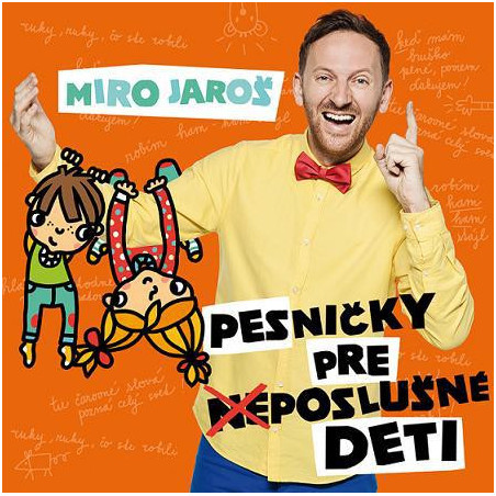 Miro Jaros - Pesnicky pre (ne)poslusne deti