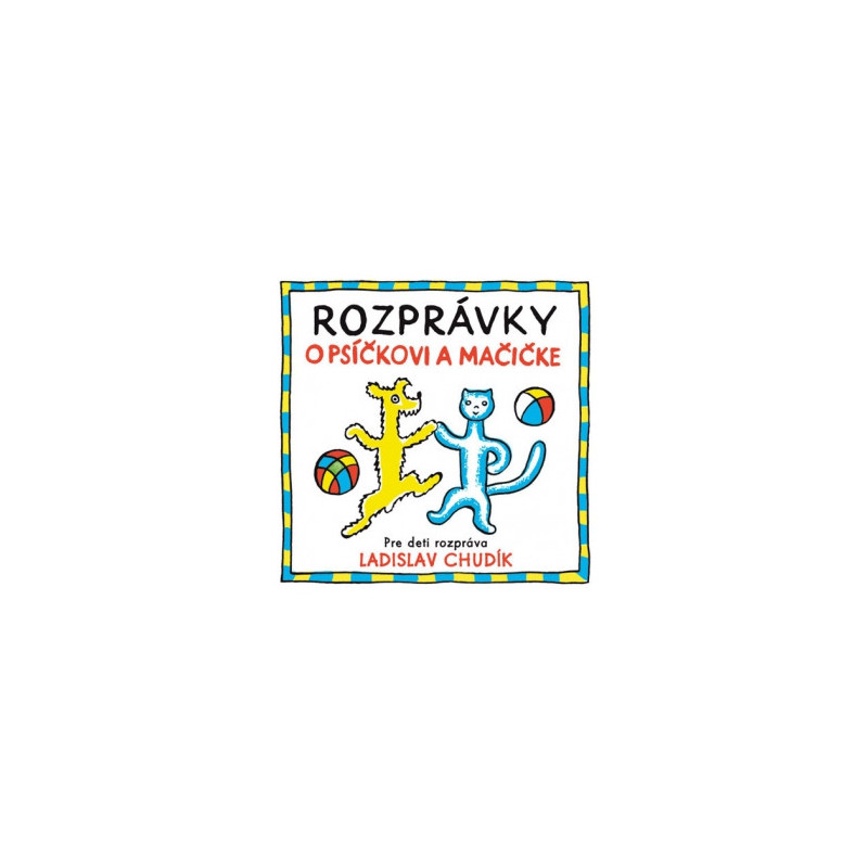 Rozpravky o Psickovi a Macicke Rozpravky o Psickovi a Macicke