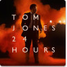 JONES TOM - 24 HOURS