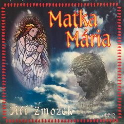 JIRI ZMOZEK - MATKA MARIA