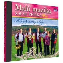 MALA MUZIKA NAUSE PEPIKA - Kdyby ty muziky nebyly (1cd)