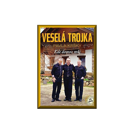 VESELA TROJKA - KDE DOMOV MUJ  CD+DVD