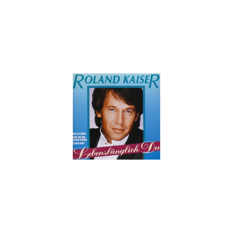 Roland Kaiser - Lebenslanglich Du