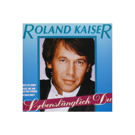 Roland Kaiser - Lebenslanglich Du