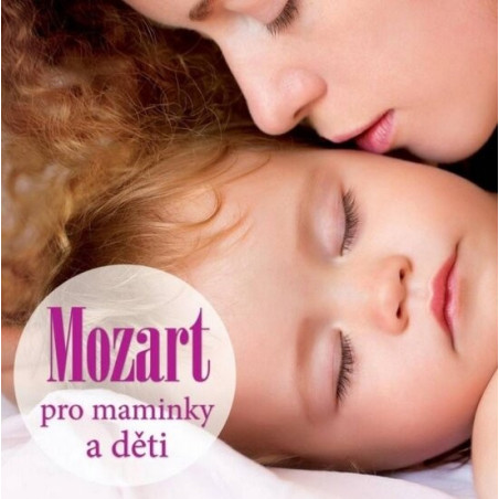 Wolfgang Amadeus Mozart: Pro maminky a děti