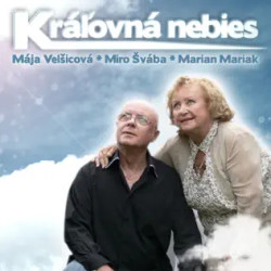 KRALOVNA NEBIES - Maja Velsicova, Miro Svaba a Marian Mariak