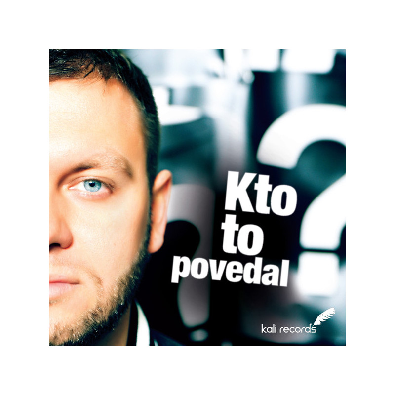 Kali • Kto to povedal Kali • Kto to povedal