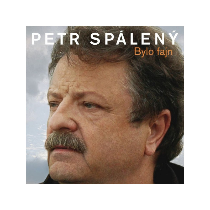 Spálený Petr • Bylo fajn ... 20 Originálních hitů 1969 - 2008
