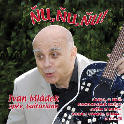 Mládek Ivan - Ňu,ňu,ňu...