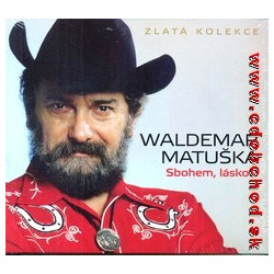 MATUSKA WALDEMAR - SBOHEM LASKO... ZLATA KOLEKCE [2009]