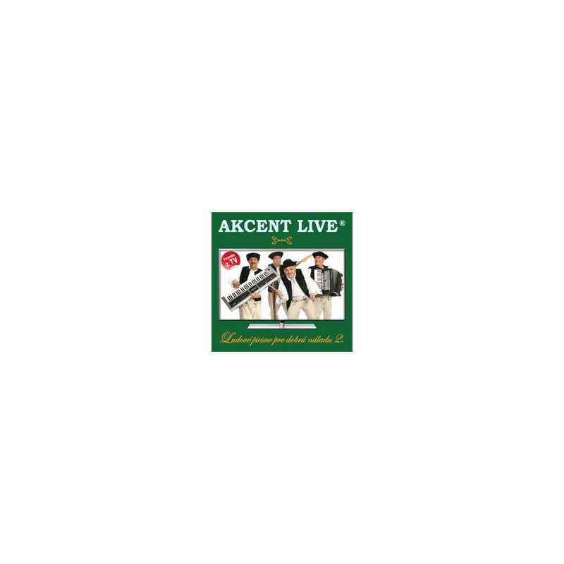 AKCENT LIVE LUDOVE PIESNE PRE DOBRU NALADU 2 AKCENT LIVE LUDOVE PIESNE PRE DOBRU NALADU 2