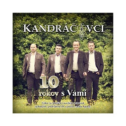 Kandracovci - 10 rokov s Vami