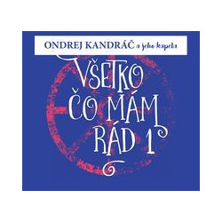 KANDRAC ONDREJ A JEHO KAPELA  VSETKO CO MAM RAD 1