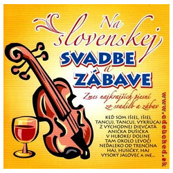 NA SLOVENSKEJ SVADBE A ZABAVE -