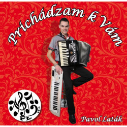 Pavol Latak - Prichadzam k Vam