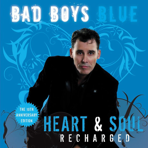 BAD BOYS BLUE: Heart & Soul (Recharged), CD BAD BOYS BLUE: Heart & Soul (Recharged)