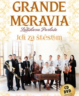 Grande Moravia Ladislava Pavluše - Jdi za štěstím 1 CD + 1 DVD 