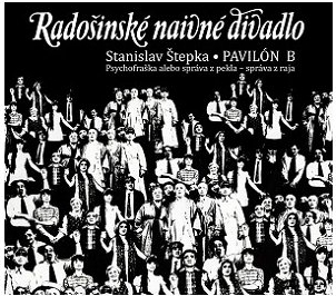 Radosinske naivne divadlo, Stanislav Stepka : Pavilon B